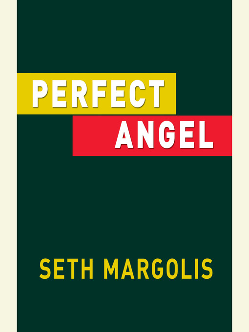 Title details for Perfect Angel by Seth Margolis - Available